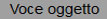 Manutenzione Voce Oggetto